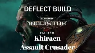 WH40K Inquisitor Martyr: Deflect Crusader build guide