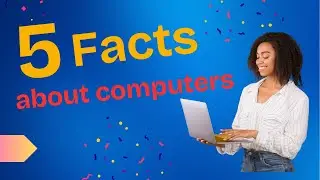 5 Facts about How Computers Were Invented