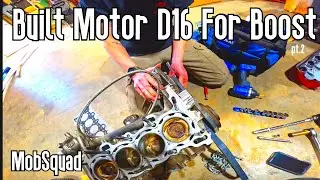 D16 Turbo Civic Build (Built Motor Refresh) pt.2 - MobSquad