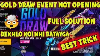 GOLD DRAW EVENT NOT OPENING | | GOLD DRAW EVENT NOT WORKING | | GOLD DRAW EVENT PROBLEM SOLUTION | |