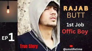 True Life Story of Rajab Butt l Episode 1