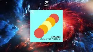 ReOrder - Behind The Curtain (Extended Mix) [REVERIE SOUNDS]