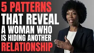 5 PATTERNS That Reveal A Woman Who's Hiding Another Relationship | Female Psychology