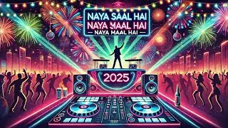Naya Saal Hai Naya Maal Hai | 2025 Dj Song party mix || TuneMp3
