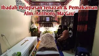 Ibadah Pelepasan Jenazah dari Alm. Anthony Ma'Gau' (1/2)