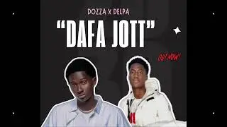 DOZZA B FT DELPA -  DAFA JOTT