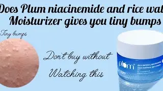 Plum niacinemide and rice water moisturizer honest review || must watch 
