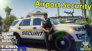 Безоружный патруль безопасности аэропорта | GTA 5 LSPDFR Эпизод 573