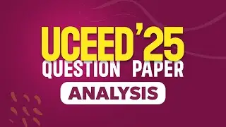 IIT-UCEED '25 QUESTION PAPER ANALYSIS | DESIGN ENTRANCE | UCEED QUESTION PAPER PATTERN #uceed