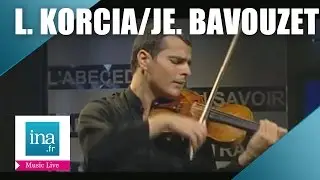 Laurent Korcia et Jean-Efflam Bavouzet 