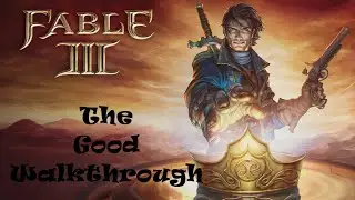 Fable 3 100% Good Walkthrough Part 32 The last gold key