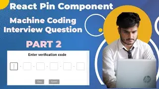 React Pin Component Part 2 - Machine Coding Interview Question