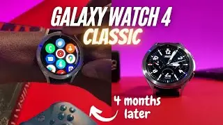 Galaxy Watch 4 Classic After 4 Months Is It Worth It?