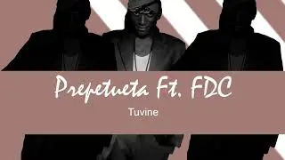 Prepetueta Ft. FDC-Tuvine