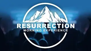 Resurrection Morning Experience || KPICPC