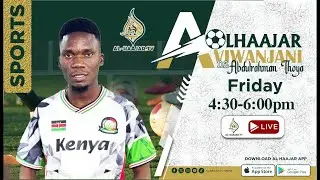 📺🔴#LIVE: AL-HAAJAR VIWANJANI || WHAT NEXT BANDARI FC? ||  DANIEL GOHU || CAPTAIN ABDULRAHMAN THOYA