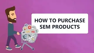 How to Purchase SEM Products