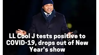 LL Cool J test positive to COVID-19, drops out of new year show