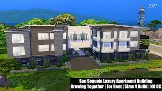 San Sequoia Luxury Apartment Building | Growing Together | For Rent | Sims 4 Build | NO CC