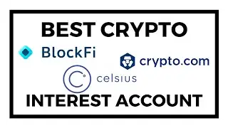 BlockFi vs Celsius vs Crypto com - Best Crypto Interest Account