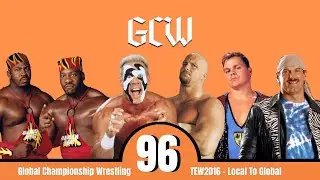 Global Championship Wrestling - TEW2016 - Local To Global (Episode 96)