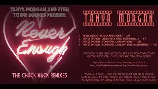 Tanya Morgan - Never Enough - The Chuck Mak Remixes