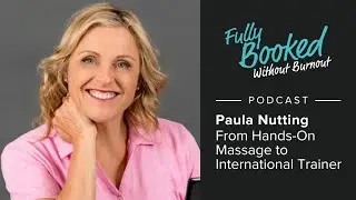 Paula Nutting: From Hands-On Massage to International Trainer