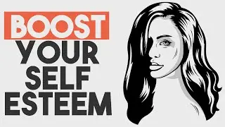 7 Simple Ways to Boost Your Self-Esteem