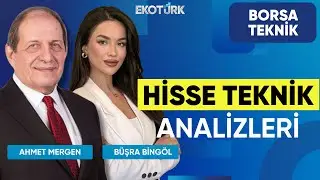 Ahmet Mergen ile Hisse Teknik Analizleri | Büşra Bingöl | Borsa Teknik