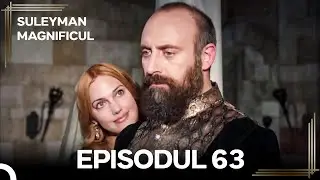 Suleyman Magnificul | Episodul 63 (Versiune Lungă)