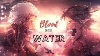 ATTACK ON TITAN [[BLOOD IN THE WATER]] ~ AMV