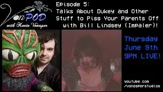 VonPod 005: Bill Lindsey (Impaler!)
