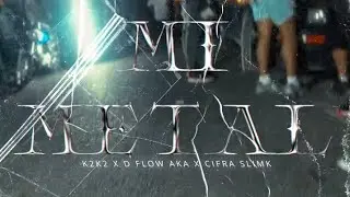 MI METAL 🔫 K2K2 x D'FLOW AKA LA MALDA x CIFRA SLIMK (Video Oficia)