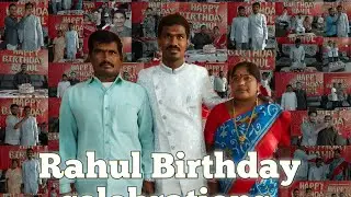 Rahul Birthday celebrations
