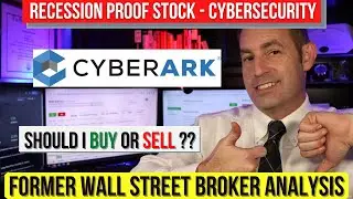 Recession Proof Stock &ndash; CyberArk &ndash; Should I Buy or Sell ? CYBR Stock Analysis