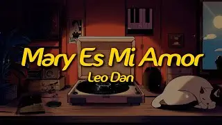 Leo Dan - Mary Es Mi Amor (Lyrics)