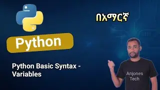 Python Variables Explained | Python Basic Syntax – Variables በቀላል እና በተግባር (Amharic)