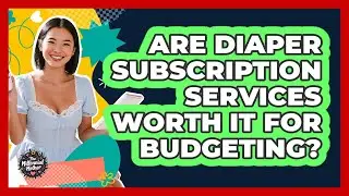 Are Diaper Subscription Services Worth It For Budgeting? - The Millennial Mother