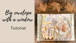 Big Envelope Tutorial pt 4 | with a Window Autumn Theme | JJ#224