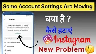 Some Account Settings Are Moving Instagram | Instagram Some Account Settings Are Moving | new update