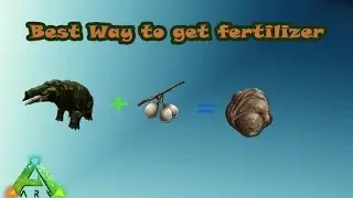 how to get fertilizer in fast in ark tutorial