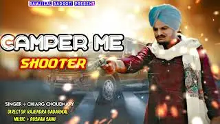 Camper Me Shooter || कैंपर में शूटर || Chirag Choudhary Badmashi Song 2025🥷🥷🥷🎵🎶⚕️🎼