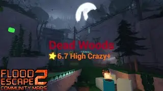 Dead Woods (⭐6.7 High Crazy+) Mobile Completion | FE2 Community Maps