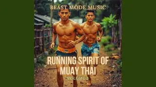 Running Spirit of Muay Thai Theme (8 Limbs Remix)