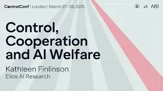 Kathleen Finlinson - Control, Cooperation and AI Welfare [ControlConf]