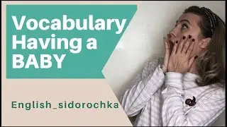 English Vocabulary: Having a BABY & Английские слова при рождение ребенка.