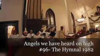 Angels we have heard on high- #96 The Hymnal 1982