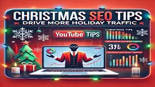 Christmas SEO Tips: Drive More Holiday Traffic to Your Website!
