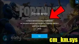 FORTNITE | The driver C:\Windows\system32\DRIVERS\cm_km.sys is loaded but its file is missing