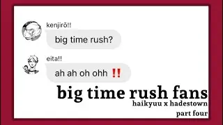 🎪; big time rush fans || 4/16 hadestown || haikyuu texts